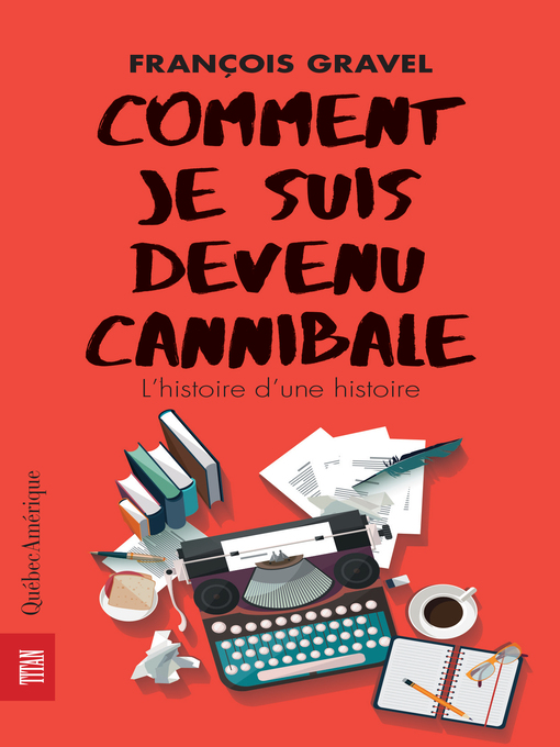 Cover image for Comment je suis devenu cannibale